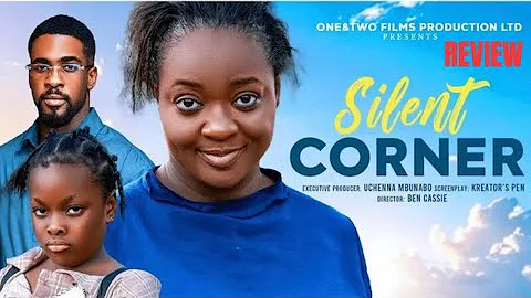 SILENT CORNER - NIGERIAN MOVIES 2025 - NEW MOVIES RELEASED DAILY - NOLLYWOOD MOVIES REVIEW