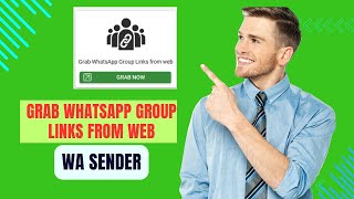 Grab WhatsApp Group links from Web | Grab WhatsApp group link in WA Sender screenshot 4