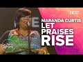 Maranda curtis let praises rise  gospel worship experience