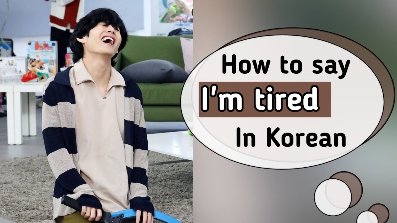 how-to-say-i-m-tired-in-korean-korean-guideline-youtube