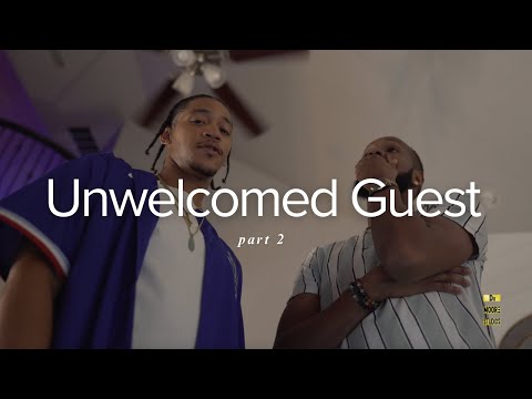 UnWelcomed Guest (pt. 2)