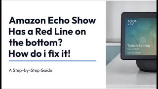 Amazon Echo Show Has a Red Line at the bottom - How do i fix it? Content