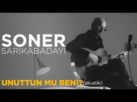 Soner Sarıkabadayı - Unuttun Mu Beni? / Akustik (Official Video)