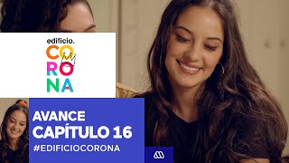 #EdificioCorona / Avance capítulo 16 / #Mega