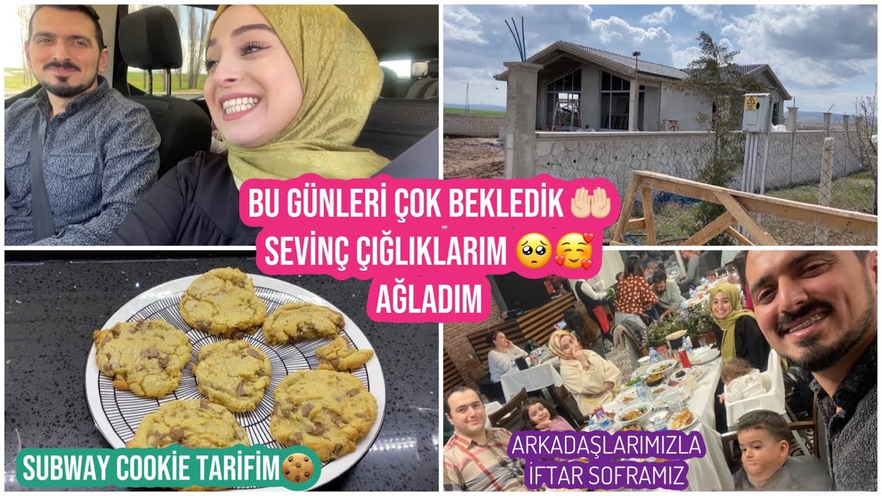 SEVİNÇ ÇIĞLIKLARIM 🥺, BU GÜNLERİ ÇOK BEKLEDİK 🤲🏻, ARKADAŞLARIMIZLA İFTAR SOFRAMIZ, COOKİE TARİFİ