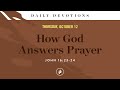 How God Answers Prayer – Daily Devotional