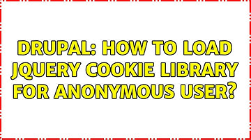 Drupal: How to load jquery cookie library for anonymous user?