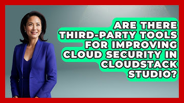 Are There Third-Party Tools for Improving Cloud Security in CloudStack Studio?