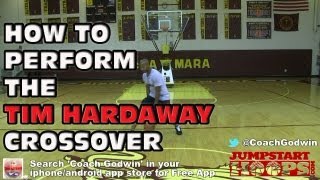 HOW TO PERFORM THE TIM HARDAWAY CROSSOVER - COACH GODWIN EP: 76