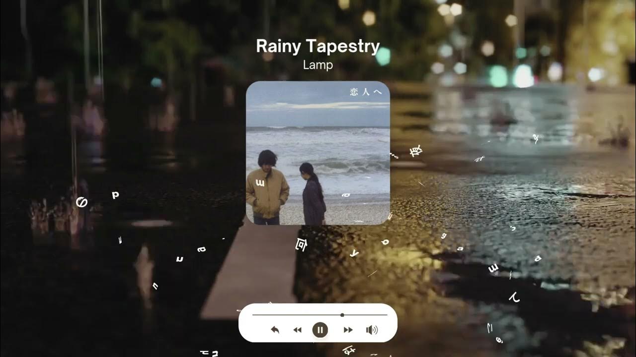 Rainy Tapestry - Lamp (Vietsub | Lyrics Video) Rainy Tapestry - Lamp (Vietsub | Lyrics Video)