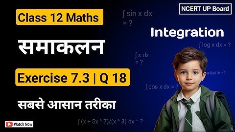 Class 12 Ex 7.3 Q18 Maths | Chapter 7 Integration | Ex 7.3 Q 18 Class 12 Maths NCERT Solution |
