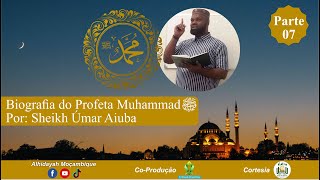 Parte Nº 07 Biografia Do Profeta Muhammad (S.A.W) Sheikh Úmar Aiuba