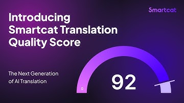 Discover Translation Quality Scoring by Smartcat: Continuously measure translation quality with AI
