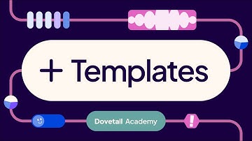 Dovetail Academy: Using project templates to standardize research