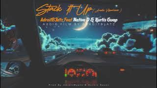 AdroitB3atz_Stack It Up Feat Native D & Kurtis Guap( Audio Visualizer)