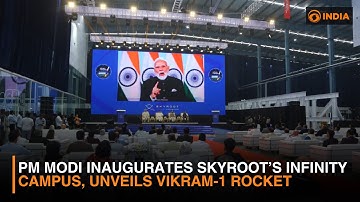 PM Modi Inaugurates Skyroot’s Infinity Campus, Unveils Vikram-1 Rocket