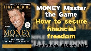 Money Master the game by Tony Robbins | audiobook summary | 7 Simple Steps to Financial Freedom