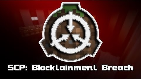 SCP: Blocktainment Breach