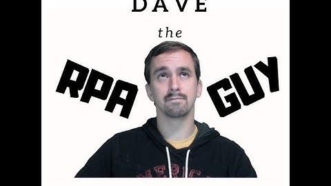Blue Prism - Introducing Dave The RPA Guy