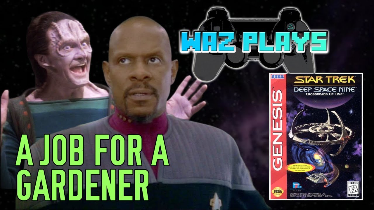 A JOB FOR A GARDENER | Waz Plays Star Trek: Deep Space Nine - Crossroads of Time (Part 2)