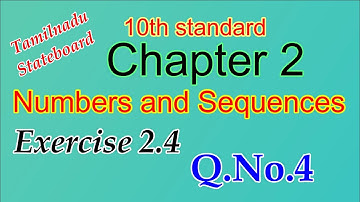10th Chapter 2 Exercise 2.4 Q.No.4 | Class 10 | Numbers and Sequences