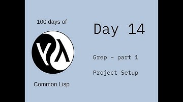 100 days of Common Lisp - Day 14 (Grep: project setup)