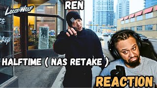 Ren - Halftime ( Nas Retake ) Reaction