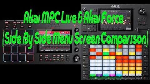 Akai Force & Akai MPC Live (Side By Side Menu Screen Comparison)