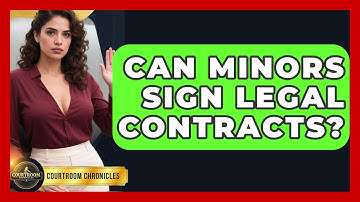Can Minors Sign Legal Contracts? - Courtroom Chronicles