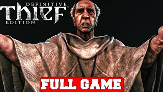 THIEF: DEFINITIVE EDITION Gameplay Walkthrough FULL GAME - No Commentary (PC)