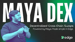 Decentralized Cross-Chain Swaps in Edge Powered by Maya DEX Decentralized Cross-Chain Swaps in Edge Powered by Maya DEX