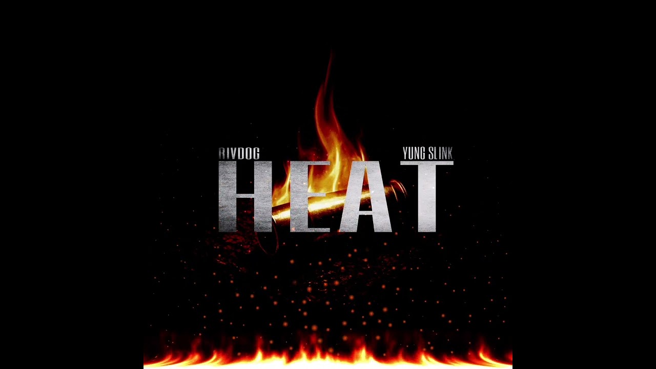 HEAT - Riv Dog ft. Yung Slink (Official Audio)