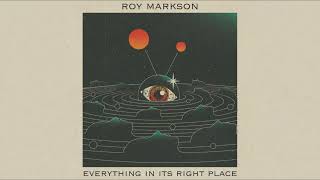 Roy Markson - Everything In Its Right Place