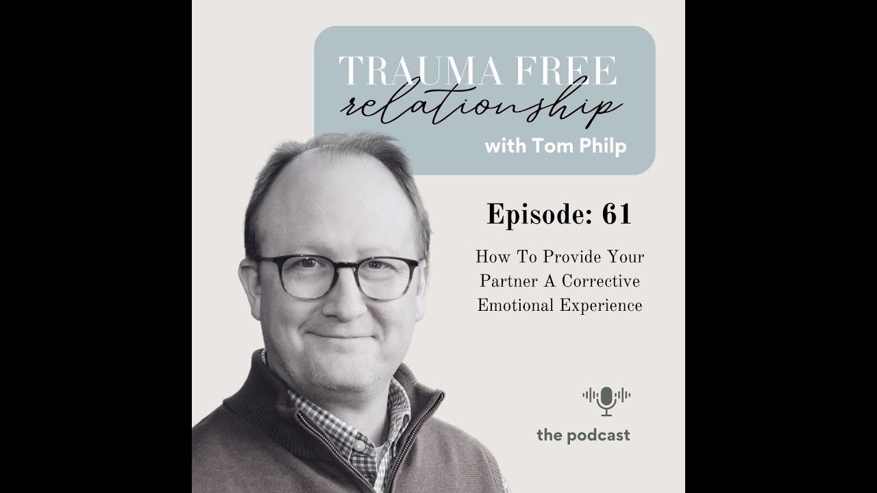 How To Provide Your Partner A Corrective Emotional Experience