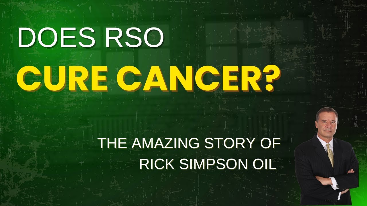 Can RSO (Rick Simpson Oil) Cure Cancer?
