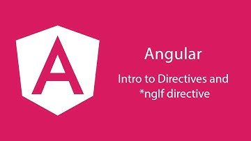 Your complete guide in Angular in Arabic - 25. Intro to directives and ngIf directive