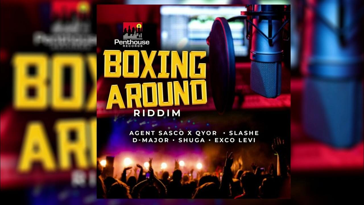 Boxing Around Riddim Mix Agent Sasco,D Major,Shuga,Exco Levi,Slashe (Penthouse Records) Boxing Around Riddim Mix Agent Sasco,D Major,Shuga,Exco Levi,Slashe (Penthouse Records)