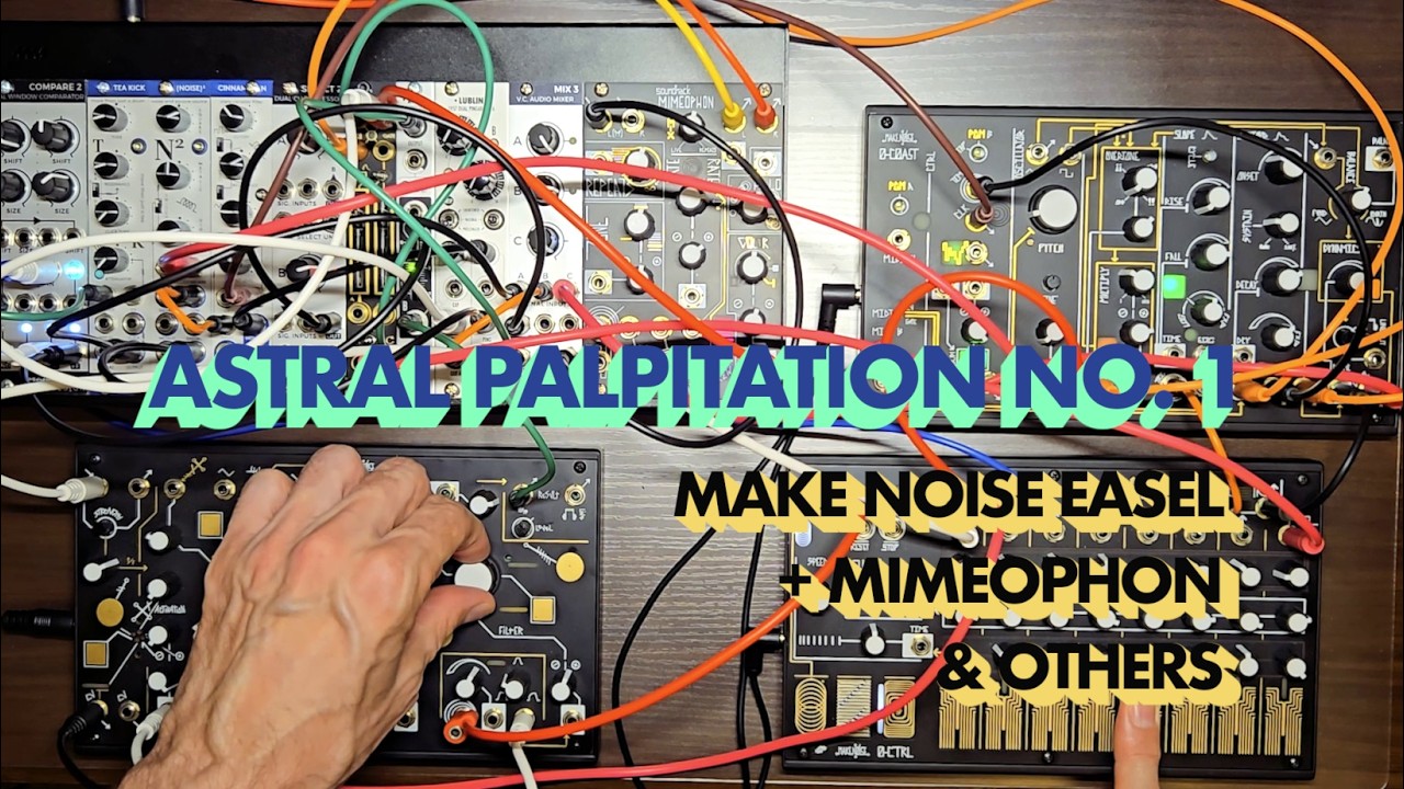 Astral Palpitation No. 1 (Make Noise Trio + Mimeophon & More