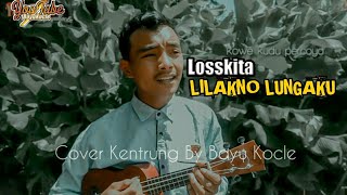 Download Lagu LILAKNO LUNGAKU - LOSSKITA Cover Kentrung By Bayu Kocle Download Lagu LILAKNO LUNGAKU - LOSSKITA Cover Kentrung By Bayu Kocle