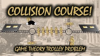 Collision Course! A Game Theory Trolley Problem