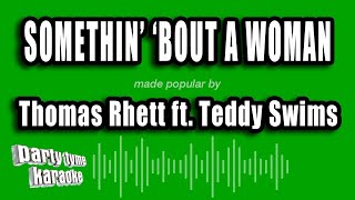 Thomas Rhett ft. Teddy Swims - Somethin' 'bout a Woman (Karaoke Version)