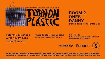 ROOM 2 : TANTRA BALI w/ ONES & DANNY (TURN ON PLASTIC mid-week livestream)