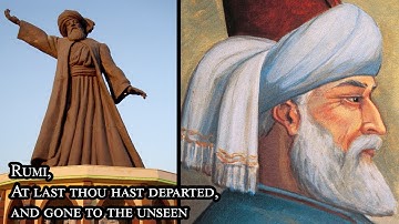 Rumi, At last thou hast departed, and gone to the unseen (from the Diwani Shamsi Tabriz)