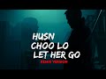Husn  choo lo  let her go  remix version  creator hub