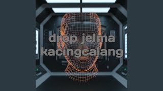 drop jelma kacingcalang (Remastered 2024)