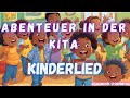 Abenteuer in der Kita: Fröhliches Kinderlied