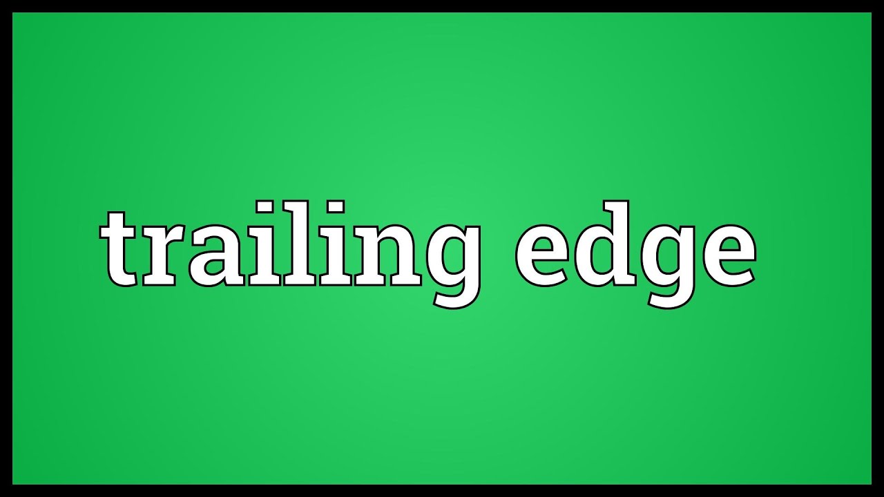 Edge mean. Edge meaning. Trails meaning.