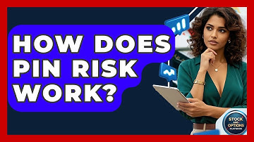 How Does Pin Risk Work? - Stock and Options Playbook