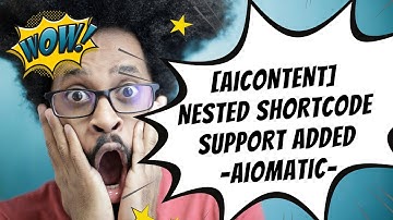 Aiomatic Update: Introducing [aicontent] Nested Shortcode Support for Dynamic Content Generation!