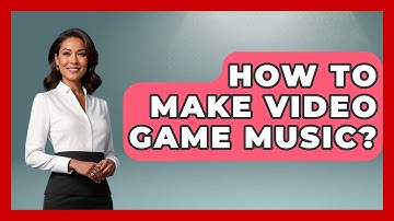 How To Make Video Game Music? - Video Gamers Vault